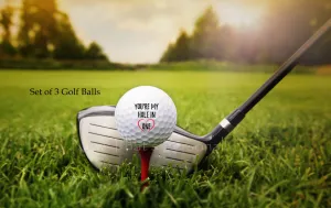 You're my hole in one - Gift for Golfing husband, boyfriend - set of 3 golf balls